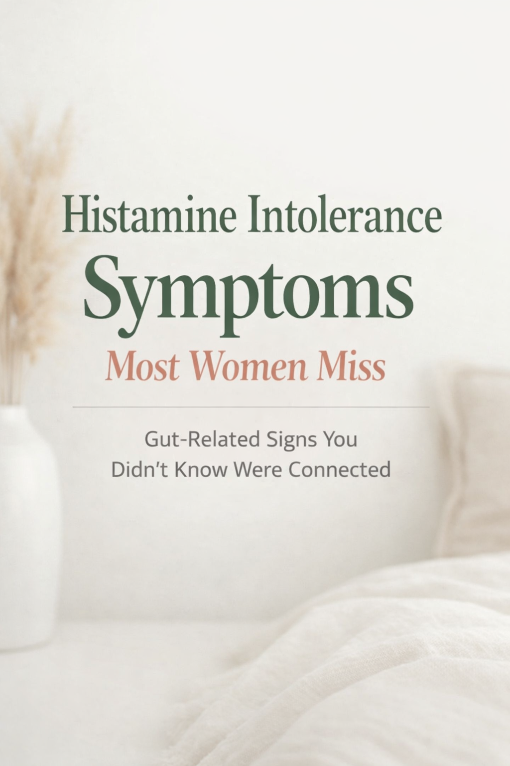 Histamine intolerance symptoms related to gut health in women.